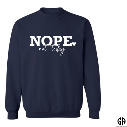 Women's Nope Not Today Sweatshirt