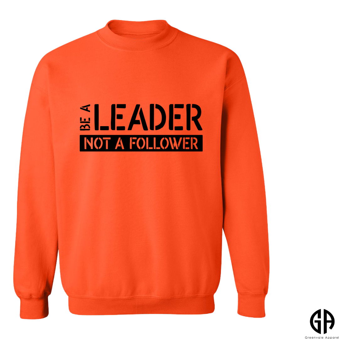 Men's Be A Leader Not a Follower Sweatshirt