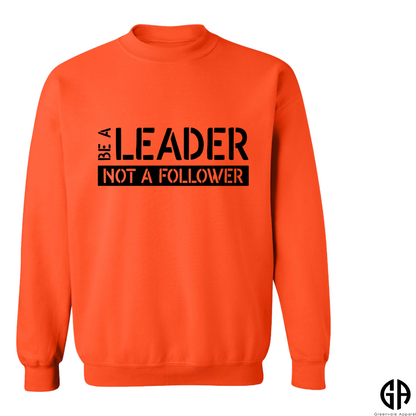 Men's Be A Leader Not a Follower Sweatshirt