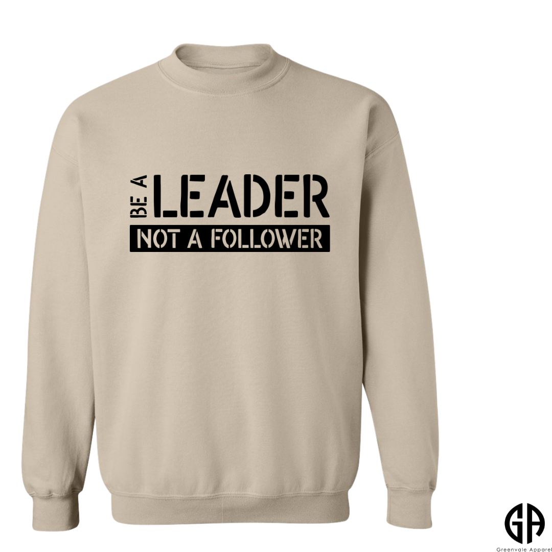 Men's Be A Leader Not a Follower Sweatshirt