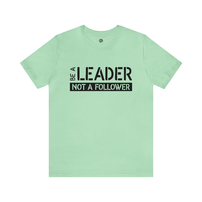 Women's Be a Leader T-Shirt