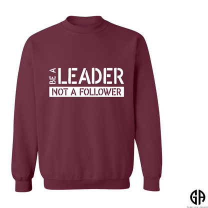 Women's Be A Leader Not a Follower Sweatshirt