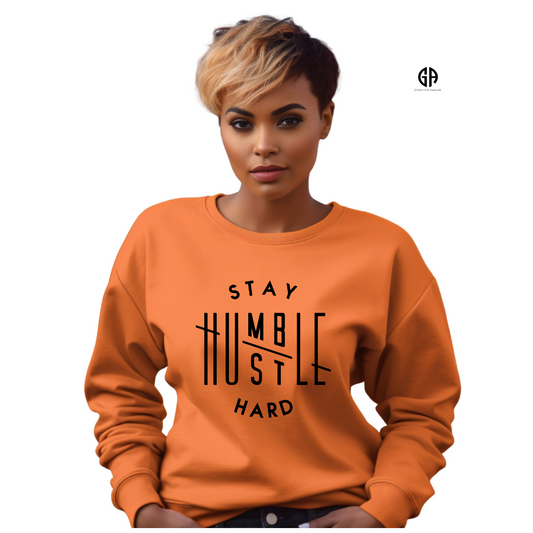 Women's Stay Humble Hustle Hard Sweatshirt