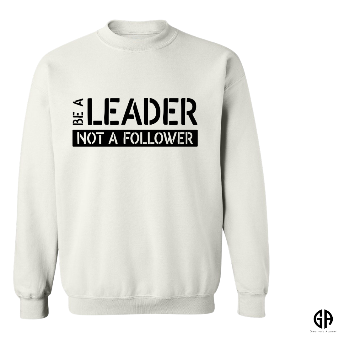 Men's Be A Leader Not a Follower Sweatshirt