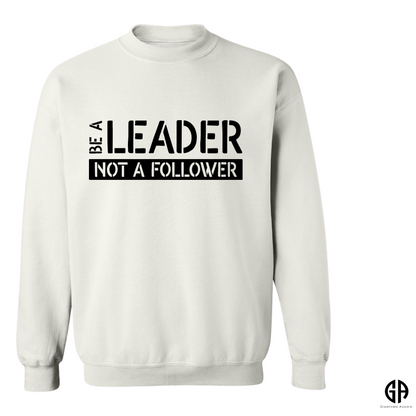 Men's Be A Leader Not a Follower Sweatshirt