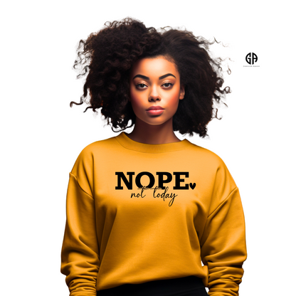 Women's Nope Not Today Sweatshirt