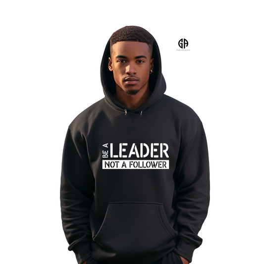 Men's Be a Leader Not a Follower Hoodie