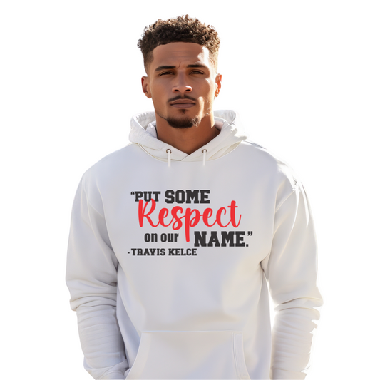 Men's Put Some Respect on Our Name Hoodie