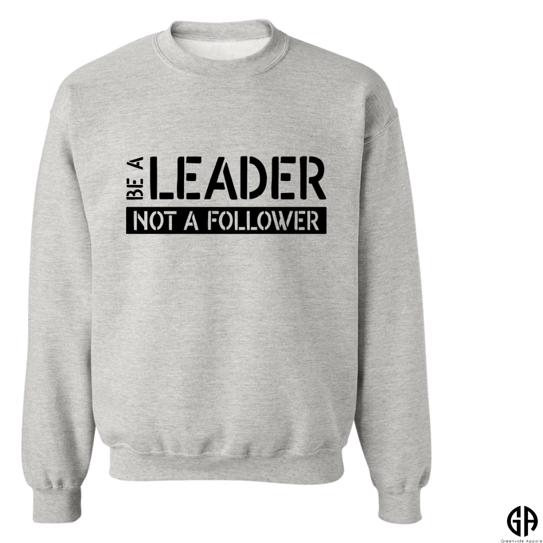 Men's Be A Leader Not a Follower Sweatshirt