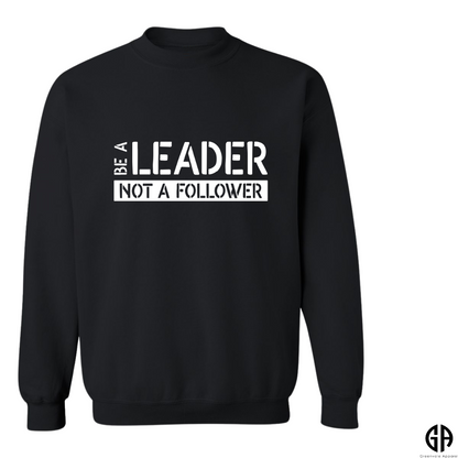 Women's Be A Leader Not a Follower Sweatshirt