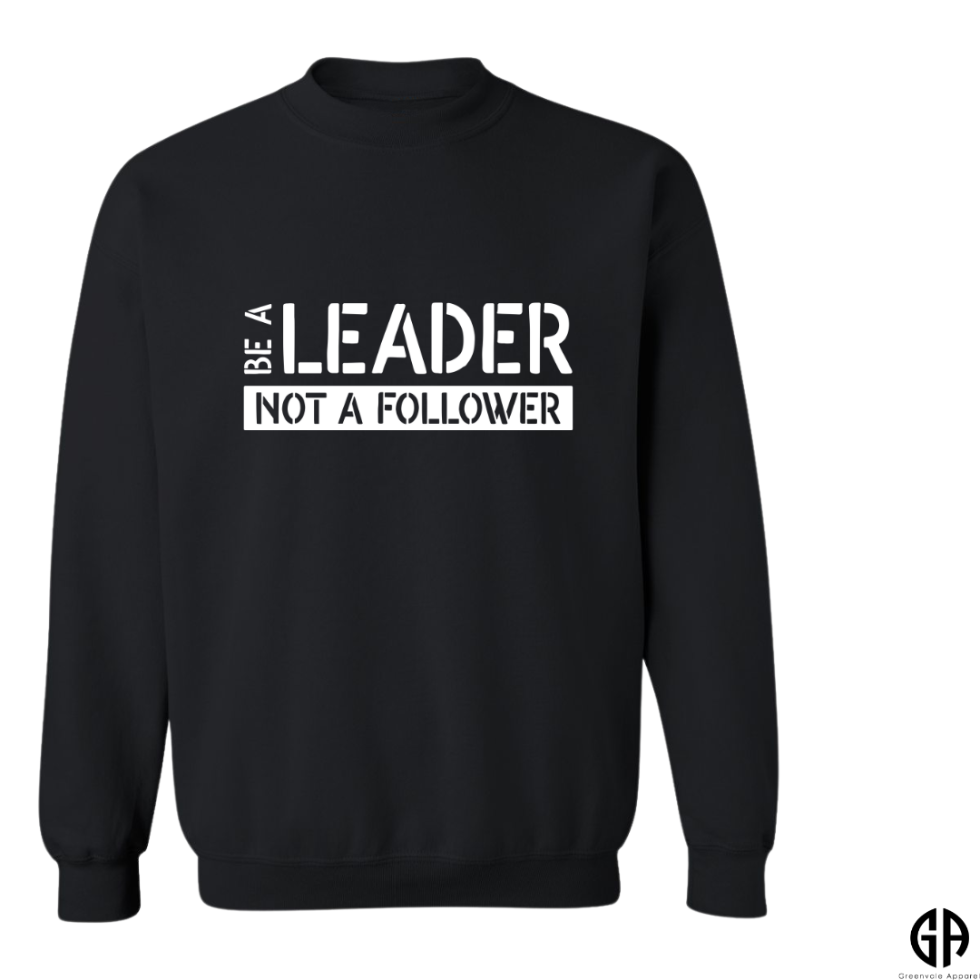 Men's Be A Leader Not a Follower Sweatshirt