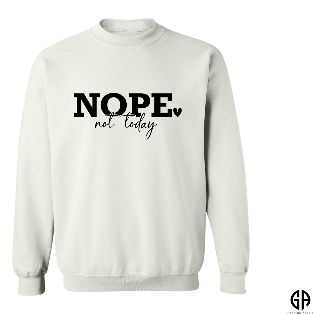 Women's Nope Not Today Sweatshirt