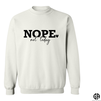 Women's Nope Not Today Sweatshirt