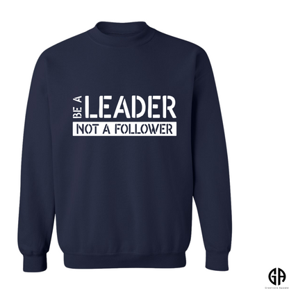 Men's Be A Leader Not a Follower Sweatshirt