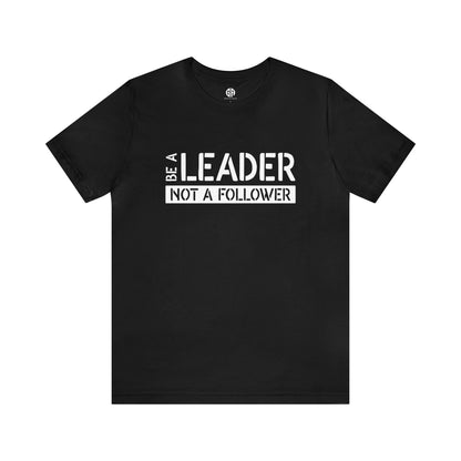 Women's Be a Leader T-Shirt