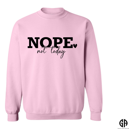 Women's Nope Not Today Sweatshirt