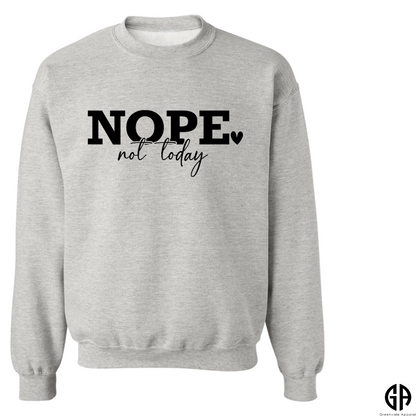 Women's Nope Not Today Sweatshirt