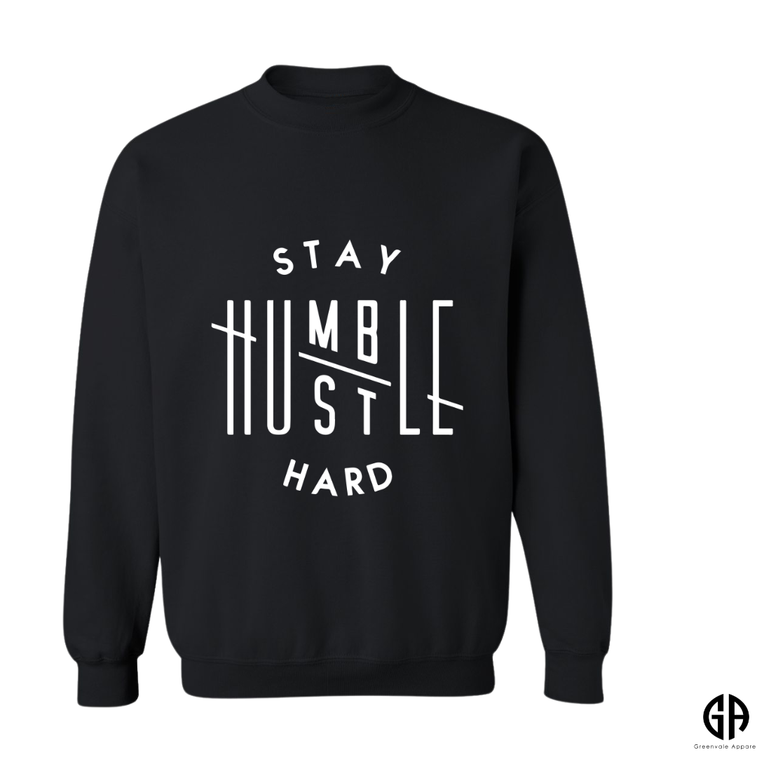 Men's Stay Humble Hustle Hard Sweatshirt