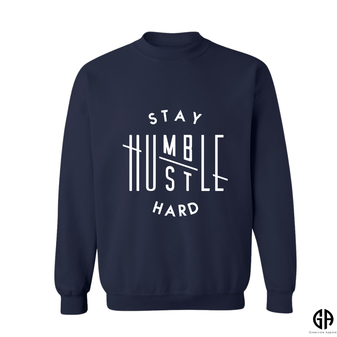 Men's Stay Humble Hustle Hard Sweatshirt