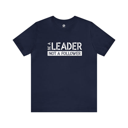 Women's Be a Leader T-Shirt