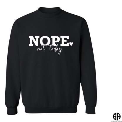 Women's Nope Not Today Sweatshirt