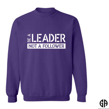 Women's Be A Leader Not a Follower Sweatshirt